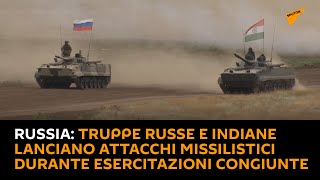 #Russia: truppe russe e indiane lanciano attacchi missilistici durante esercitazioni congiunte