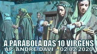 A Parábola das 10 Virgens - Ap. André Davi - 02/02/2020