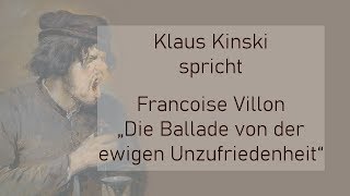 Francoise Villon „Die Ballade von der ewigen Unzufriedenheit“