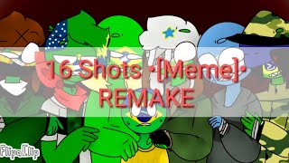 16 Shots •[Meme]• [REMAKE] (CountryHumans ft. Brazil's Villains)