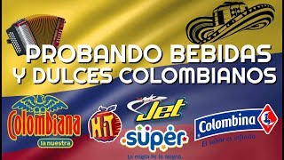 PROBANDO BEBIDAS Y DULCES COLOMBIANOS