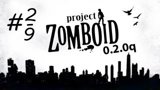 Играем в Project Zomboid #2-9 "Какого хрена?!"