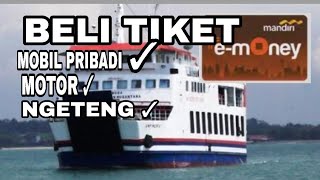 NAIK KAPAL FERRY BELI TIKET WAJIB PAKAI E-MONEY / UANG ONLINE
