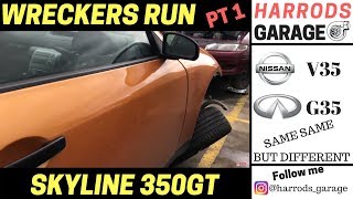 Wreckers Run Part 1| NISSAN SKYLINE 350GT [Ep 5]
