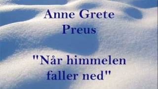 Anne Grete Preus - Når Himmelen Faller Ned
