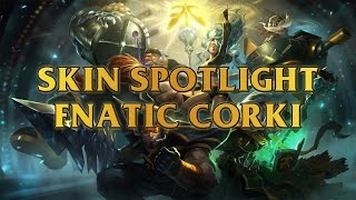 Fnatic Corki  Skin Spotlight