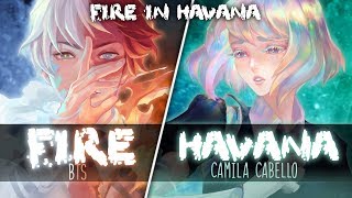 ◤Nightcore◢ ↬ F?re in Havana [Switching Vocals | Mashup]