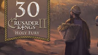 Zany Zoroastrians - Let's Play Crusader Kings 2: Holy Fury - 30