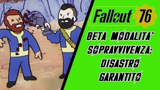 FALLOUT 76 ITA - BETA MODALITA' SOPRAVVIVENZA: DISASTRO GARANTITO