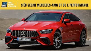 Siêu sedan Mercedes-AMG GT 63 E Performance 2023 công suất 831 mã lực - Đốn tim fan hâm mộ