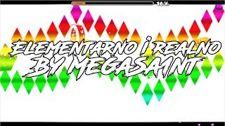 Elementarno i realno by MegaSa1nt (me) Verified! | NickMitchel Geometry Dash Private Server