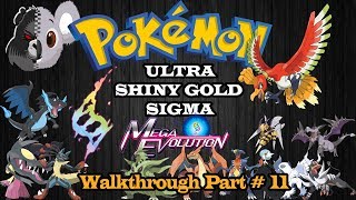 Pokemon Ultra Shiny Gold Sigma Walkthrough Part # 11