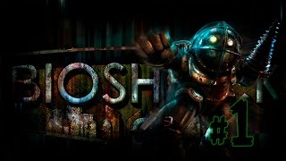 BIOSHOCK Lets Play \ Биошок Прохождение - BashREO #1