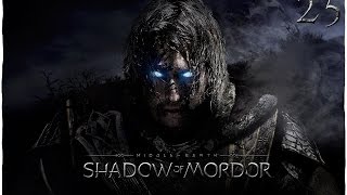 Прохождение Middle-earth Shadow of Mordor/Тени Мордора [ФИНАЛ] "Всё, или ничего!"