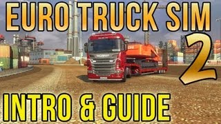 Euro Truck Simulator 2 - Introduction and Guide