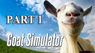 Goat Simulator Gameplay Walkthrough Part 1 - Goat Life (PC 1080p Playthrough)