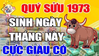 Tuổi Quý Sửu 1973 Sinh Ngày Này Tháng Này, Mang Mệnh TÀI PHÚ Cả Năm Gặp May, TRÚNG TO Giàu Có