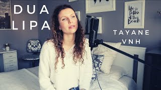 New Rules - DUA LIPA  (Tayane VNH)