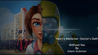 Heart's Medicine - Doctor's Oath - Without You