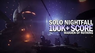 Solo 100k Nightfall "Warden of Nothing" (151,552 Points) [Destiny 2 Joker's Wild]