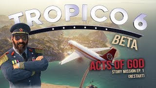 Sefian Plays | Tropico 6 - Beta | Ep. 5 | Acts of God 1 - Restart
