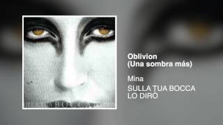 Mina - Oblivion Una sombra más [Sulla tua bocca lo dirò 2009]
