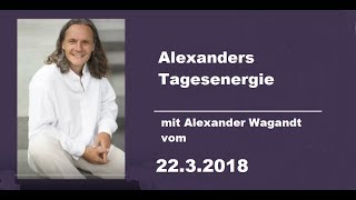 Alexanders Tagesenergie vom 22.03.2018 - Teil 1 v2 |  26.3.2018