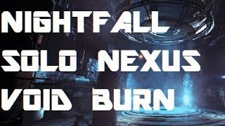 Destiny Weekly Nightfall Strike Solo Nexus VOID BURN