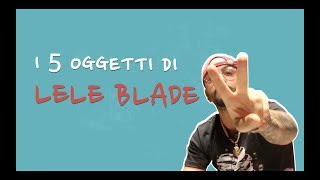 5 OGGETTI SENZA CUI LELE BLADE NON POTREBBE VIVERE