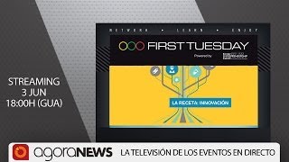 First Tuesday Guatemala - La Receta: Innovación