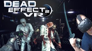 DOOM VR [Kind of] |Dead Effect 2 VR| HTC Vive