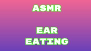 ASMR Ear Eating / АСМР Кушаем Ушки