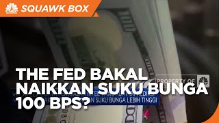 Makin Agresif, The Fed 'Disinyalir' Bakal Naikkan Suku Bunga 100 BPS