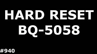 Сброс настроек BQ 5058 Strike Power Easy (Hard Reset BQ 5058 Strike Power Easy)