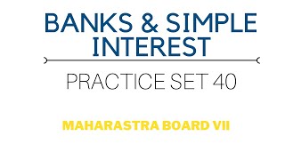 SSC Class 7 | Maths | Banks and Simple Interest | Practice Set 40
