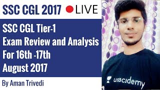 SSC CGL 2017 Tier 1 Exam Analysis And Review for 16th - 17th August By Aman Trivedi