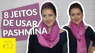 8 Jeitos de usar Pashmina - #VEDA | Bia Jiacomine