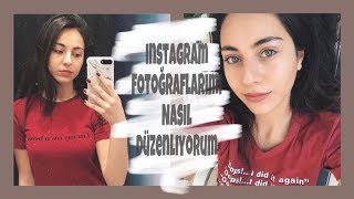 Instagram Fotoğraflarımı Nasıl Düzenliyorum✨?