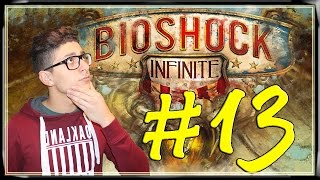 BIOSHOCK INFINITE - IRRUZIONE FORZATA!! #13