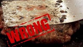 You're Doing It All Wrong - How to Make a Burger