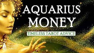 ?AQUARIUS TRANSFORMING PAIN INTO PROSPERITY Timeless Tarot February 2020 Soul Warrior Tarot