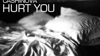 Cashinova - Hurt You