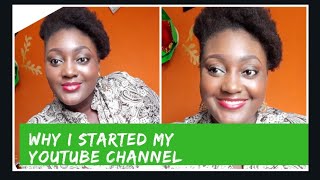 WHY I STARTED MY YOUTUBE CHANNEL/TIPS FOR UPCOMING YOUTUBERS