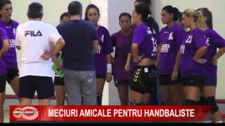 11 Meciuri amicale pt handbaliste