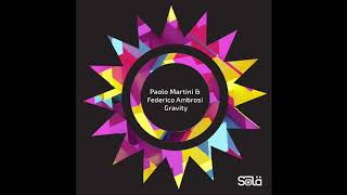 Paolo Martini & Federico Ambrosi - Gravity (Original Mix) [Sola]