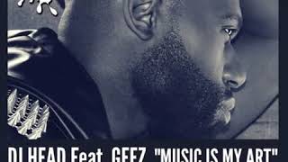 Dj Head Feat. Geez - Music Is My Art (Mauro Mozart Remix)