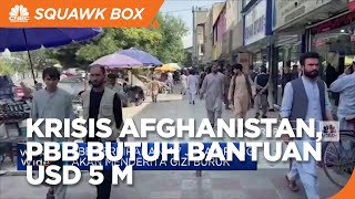 Krisis Kemanusiaan Afghanistan, PBB Butuh Bantuan Dana USD 5 M