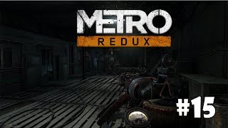 Metro 2033 Redux #15 - Подземелье