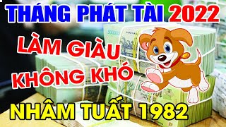 TUỔI NHÂM TUẤT 1982 GẶP 3 THÁNG PHÁT TÀI 2022, VẬN ĐỎ HƠN SON, MUA NHÀ SẮM XE, VÀNG 10 NHÉT NỨT KÉT