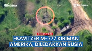Lagi-lagi, Howitzer M777 Ukraina Jadi Korban Keganasan UAV Lancet Rusia